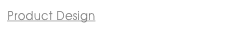 Product Design